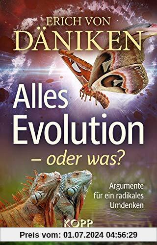 Alles Evolution – oder was?: Argumente für ein radikales Umdenken