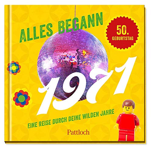 Alles begann 1971: Eine Reise durch deine wilden Jahre