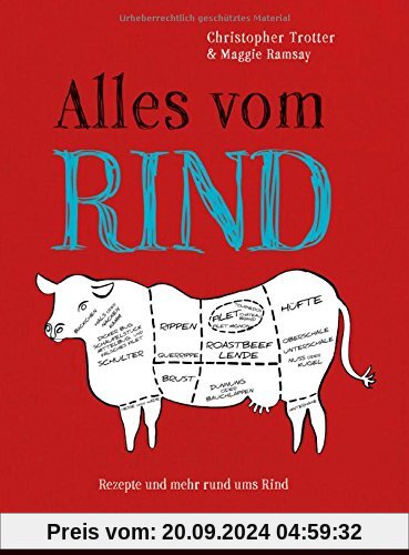 Alles vom Rind: Rezepte und mehr rund um Rind und Kalb