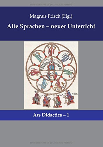 Alte Sprachen - neuer Unterricht (Ars Didactica, Band 1)