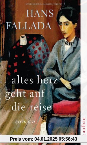 Altes Herz geht auf die Reise: Roman (Fallada)