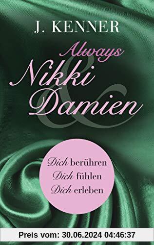 Always Nikki & Damien (Stark Novellas 7-9): Dich berühren - Dich fühlen - Dich erleben