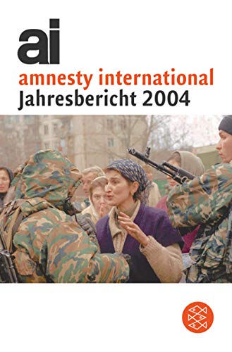 Amnesty International - Jahresbericht 2004 (Fischer Sachbücher)