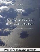 An der Grenze des Jenseits - Die Verwandlung des Blutes: Zwei Essays zu den Themen Okkultismus und Yoga