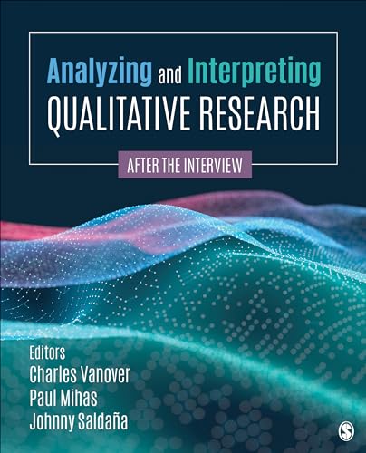 Analyzing and Interpreting Qualitative Research: After the Interview von Sage Publications