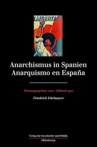 Anarchismus in Spanien / Anarquismo en España (Studien zur Geschichte und Kultur der Iberischen und Iberoamerikanischen Länder / Estudios sobre ... de los Países Ibéricos e Iberoamericanos) von Oldenbourg Wissenschaftsverlag