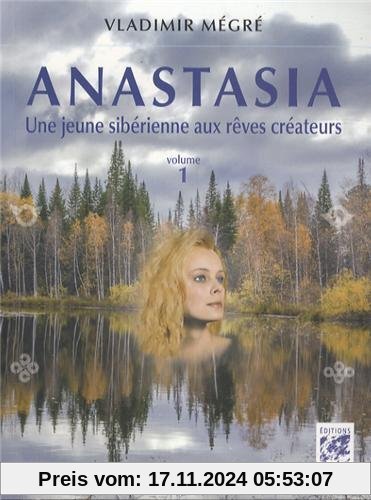 Anastasia, Tome 1 : Une jeune sibérienne aux rêves créateurs