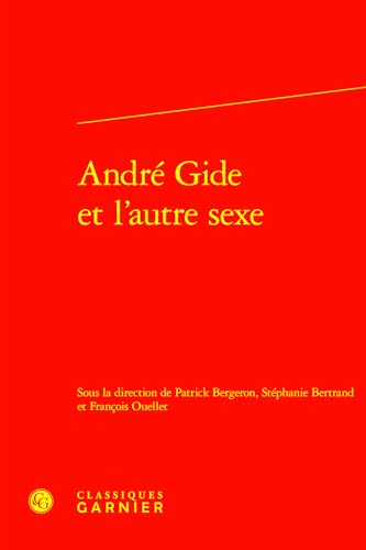 André Gide et l'autre sexe von CLASSIQ GARNIER