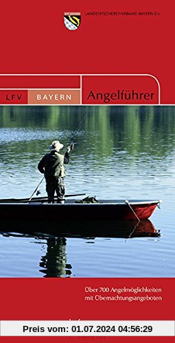 Angelführer Bayern 2014, 8.Auflage: Über 700 Angelmöglichkeiten mit Übernachtungsangeboten