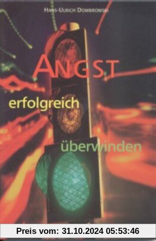 Angst erfolgreich überwinden