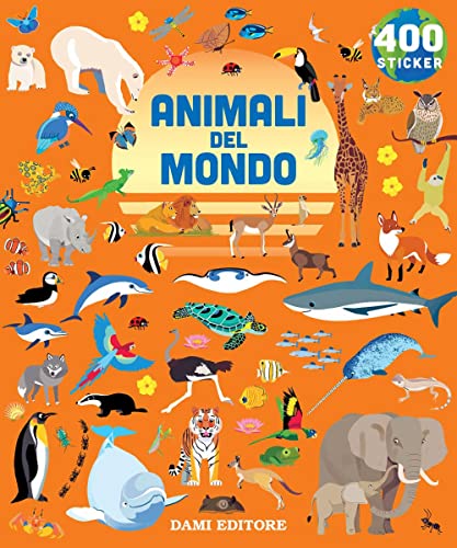 Animali del mondo. 400 stickers. Ediz. a colori von Dami Editore