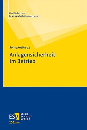 Anlagensicherheit im Betrieb (Handbücher zum Betriebssicherheitsmanagement)