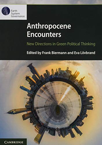 Anthropocene Encounters: New Directions in Green Political Thinking von Cambridge University Press