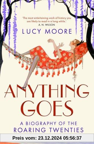 Anything Goes: A Biography of the Roaring Twenties