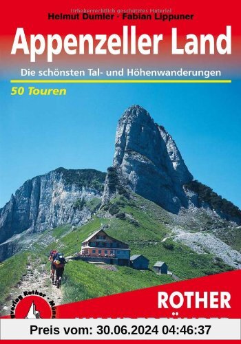 Appenzeller Land: 50 ausgewählte Tal- und Höhenwanderungen im Appenzeller Land und seinen Randgebieten. Die schönsten Tal- und Höhenwanderungen