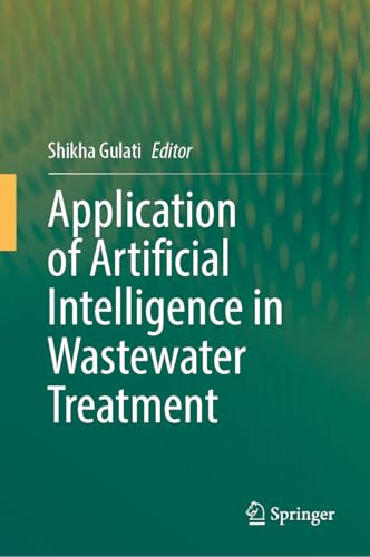 Application of Artificial Intelligence in Wastewater Treatment von Springer