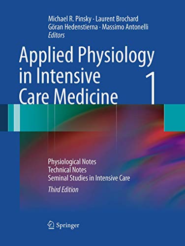 Applied Physiology in Intensive Care Medicine 1: Physiological Notes - Technical Notes - Seminal Studies in Intensive Care von Springer