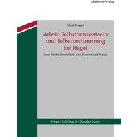 Arbeit, Selbstbewusstsein und Selbstbestimmung bei Hegel