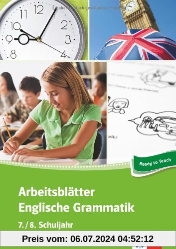 Arbeitsblätter Englisch. Englische Grammatik 7./8. Schuljahr: 34 Arbeitsblätter für einen kommunikativen Englischunterricht