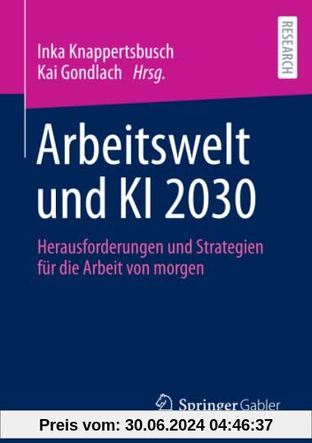Arbeitswelt und KI 2030: Herausforderungen und Strategien für die Arbeit von morgen