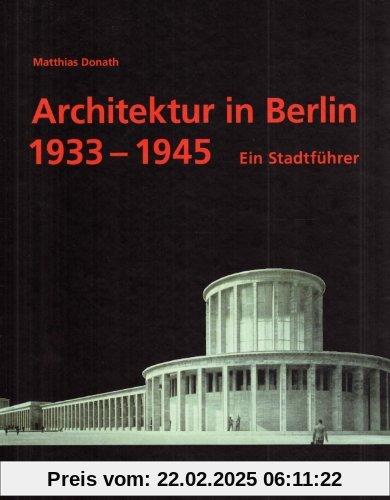 Architektur in Berlin 1933-1945. Ein Stadtführer