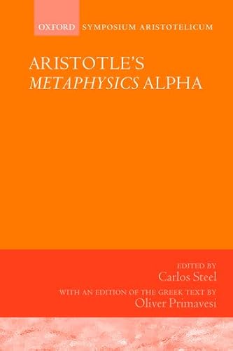 Aristotle's Metaphysics Alpha: Symposium Aristotelicum (Oxford Symposium Aristotelicum) von Oxford University Press