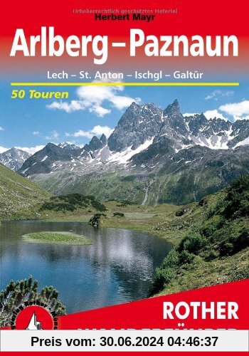 Arlberg / Paznaun: Lech - St. Anton - Ischgl - Galtür. 50 ausgewählte Tal- und Höhenwanderungen