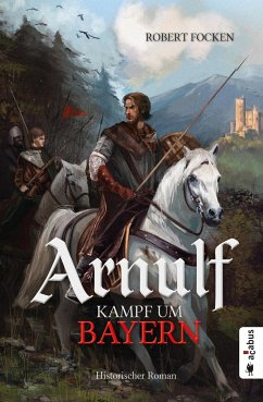 Kampf um Bayern / Arnulf Bd.3 von Acabus
