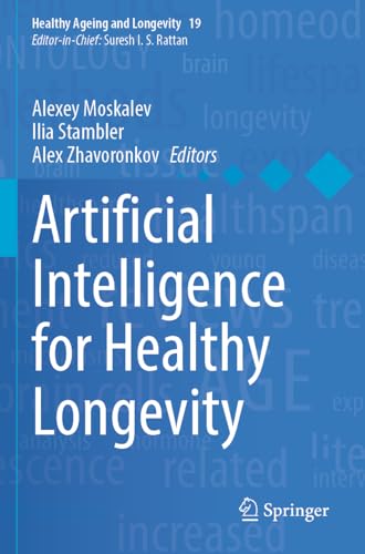 Artificial Intelligence for Healthy Longevity (Healthy Ageing and Longevity, Band 19) von Springer