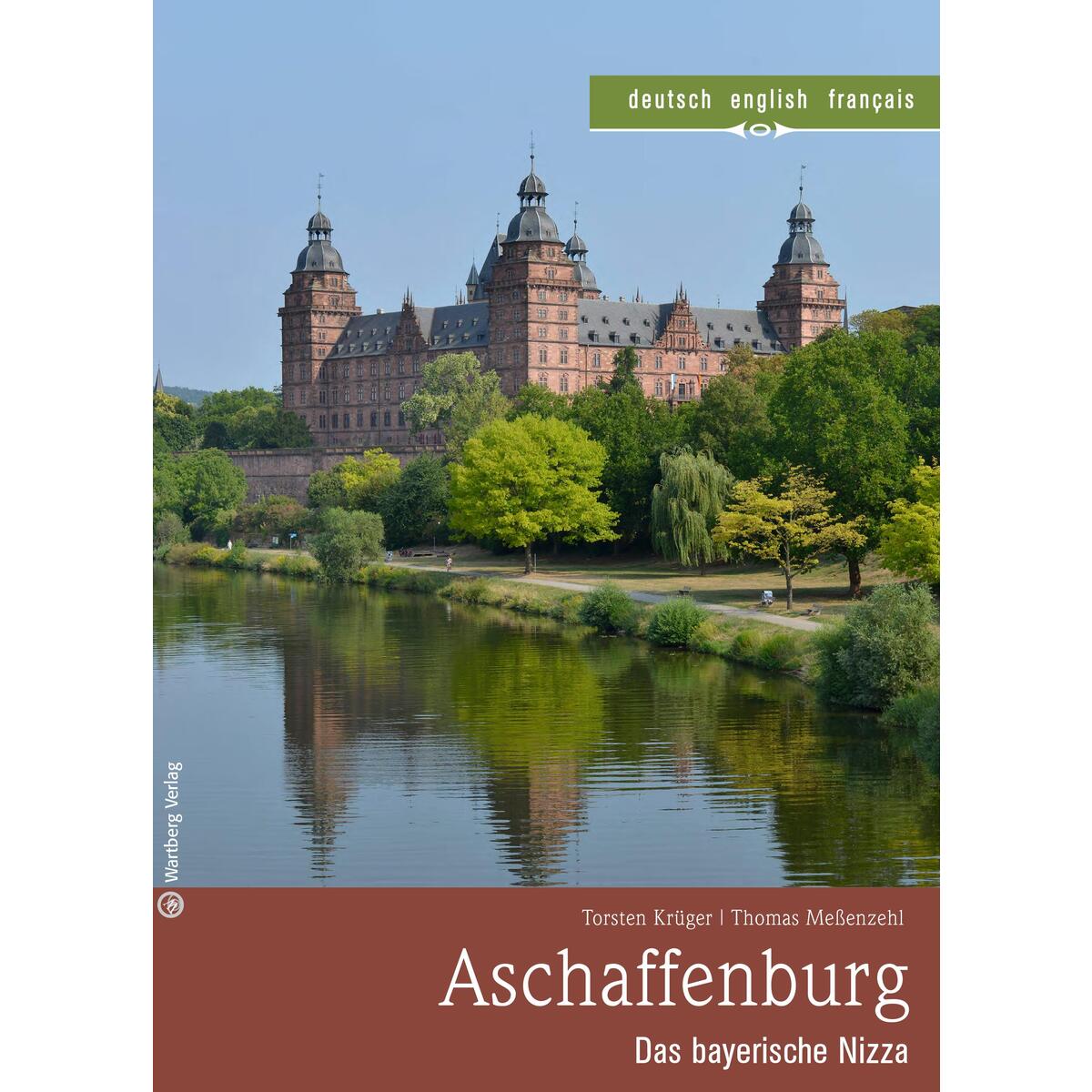 Aschaffenburg - Das bayerische Nizza von Wartberg Verlag