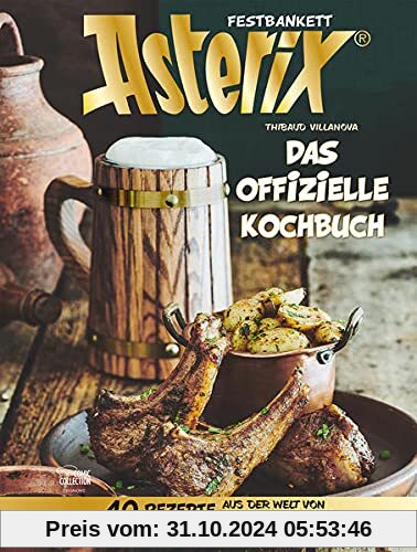 Asterix Festbankett: Das offizielle Asterix-Kochbuch