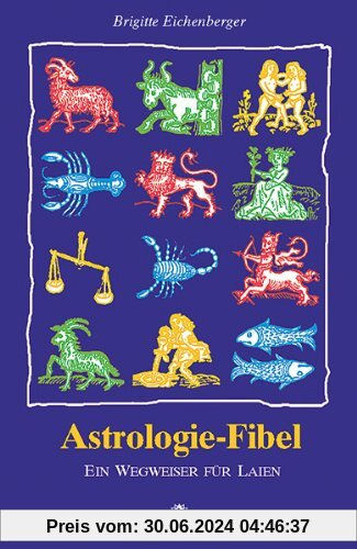 Astrologie-Fibel: Ein Wegweiser für Laien