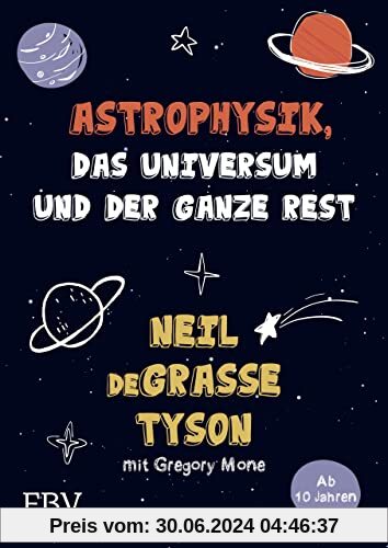 Astrophysik, das Universum und der ganze Rest: Astrophysik, das Universum und der ganze Rest ― mit Gregory Mone