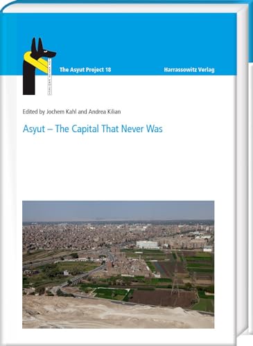 Asyut – The Capital That Never Was (The Asyut Project)