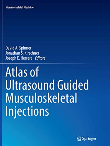 Atlas of Ultrasound Guided Musculoskeletal Injections (Musculoskeletal Medicine) von Springer