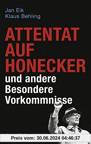 Attentat auf Honecker und andere Besondere Vorkommnisse
