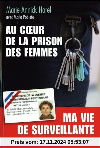 Au coeur de la prison des femmes: Ma vie de surveillante