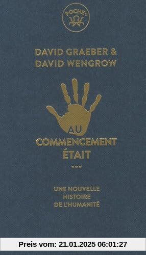 Au commencement était...: Une nouvelle histoire de l'humanité