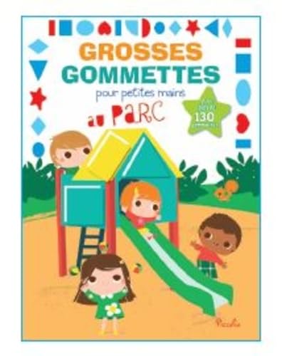 Au parc - Grosses gommettes pour petites mains: Avec plus de 130 gommettes von PICCOLIA