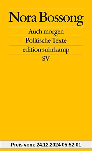 Auch morgen: Politische Texte (edition suhrkamp)