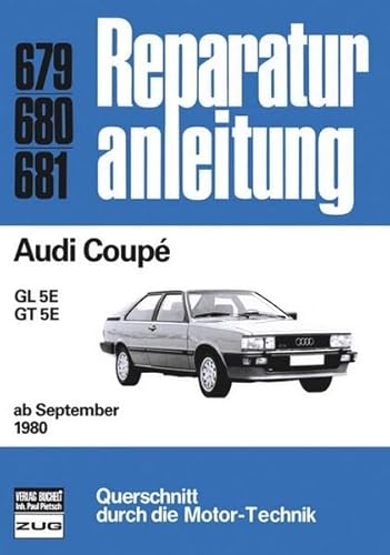 Audi Coupé ab 09/1980: GL 5E, GT 5E (Reparaturanleitungen) von Bucheli