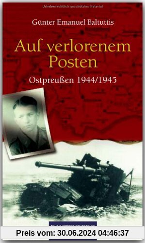 Auf verlorenem Posten - OSTPREUSSEN 1944/1945 - RAUTENBERG Verlag: Ostpreußen 1944/1945