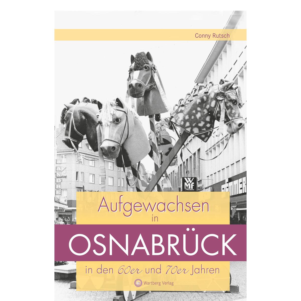 Aufgewachsen in Osnabrück in den 60er und 70er Jahren von Wartberg Verlag