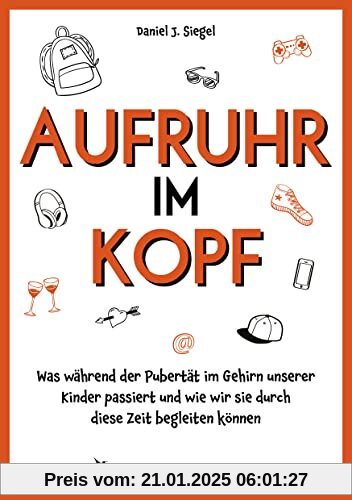 Aufruhr im Kopf: Was während der Pubertät im Gehirn unserer Kinder passiert und wie wir sie durch diese Zeit begleiten können