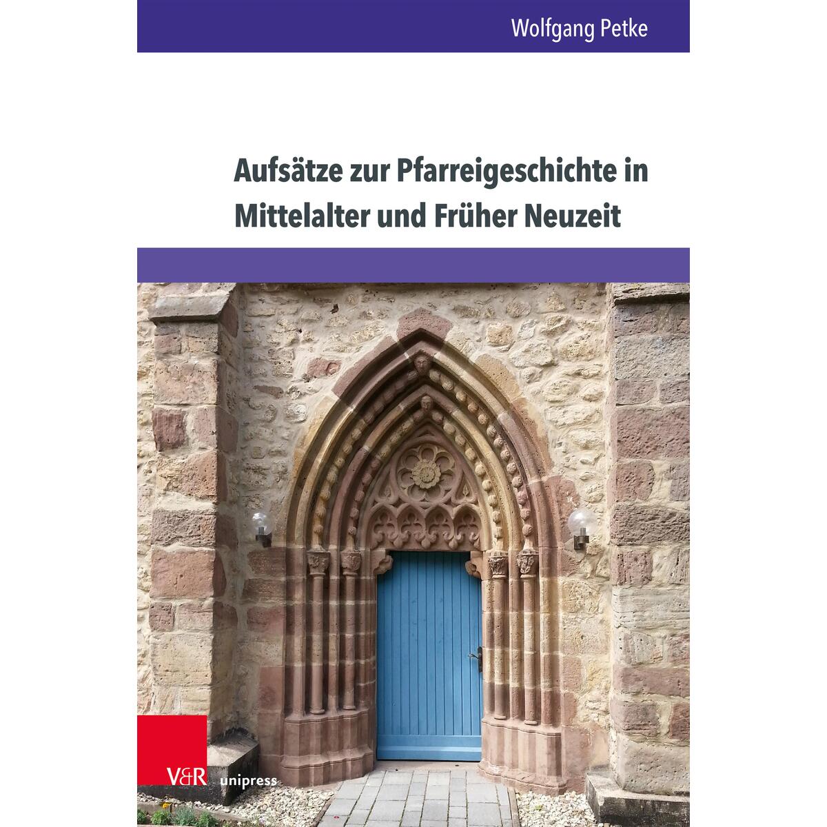 Aufsätze zur Pfarreigeschichte in Mittelalter und Früher Neuzeit von V & R Unipress GmbH