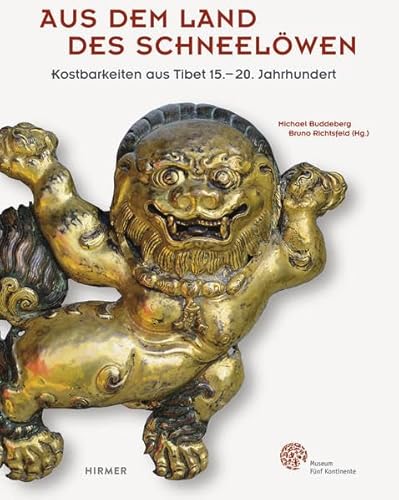 Aus dem Land des Schneelöwen: Kostbarkeiten aus Tibet 15. bis 20. Jahrhundert