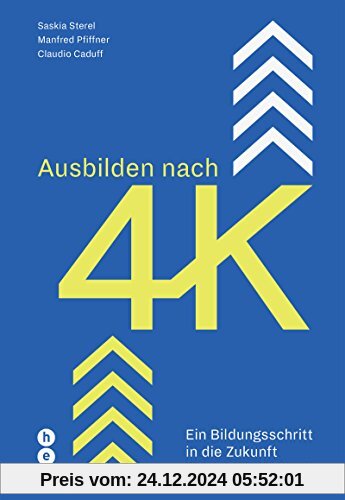 Ausbilden nach 4K: Ein Bildungsschritt in die Zukunft: Ein Bildungsschritt in die Zukunft | Mit einem Vorwort von Rita Süssmuth