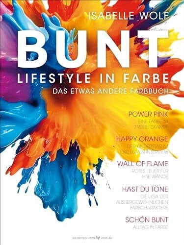 BUNT – Lifestyle in Farbe: Das etwas andere Farbbuch