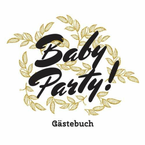 Baby Party - Gästebuch: Geschenk für die Babyparty | Goldene Babyshower Deko für Junge oder M...