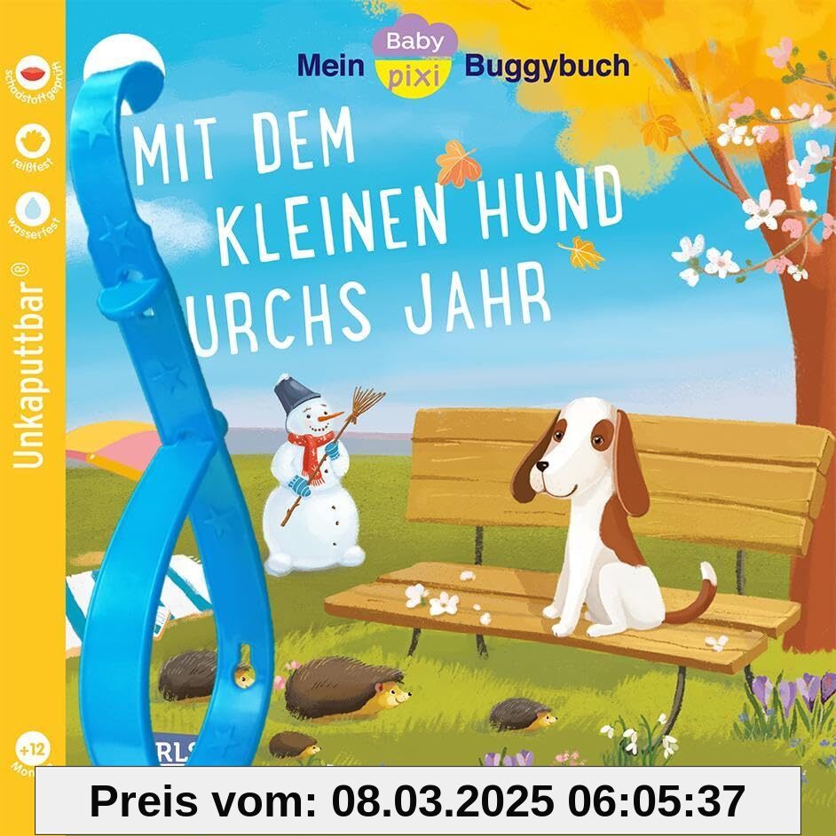 Baby Pixi (unkaputtbar) 139: Mein Baby-Pixi-Buggybuch: Mit dem kleinen Hund durchs Jahr: Babybuch mit kurzen Erzähltexten rund um die Jahreszeiten - ... oder für die Badewanne geeignet (139)